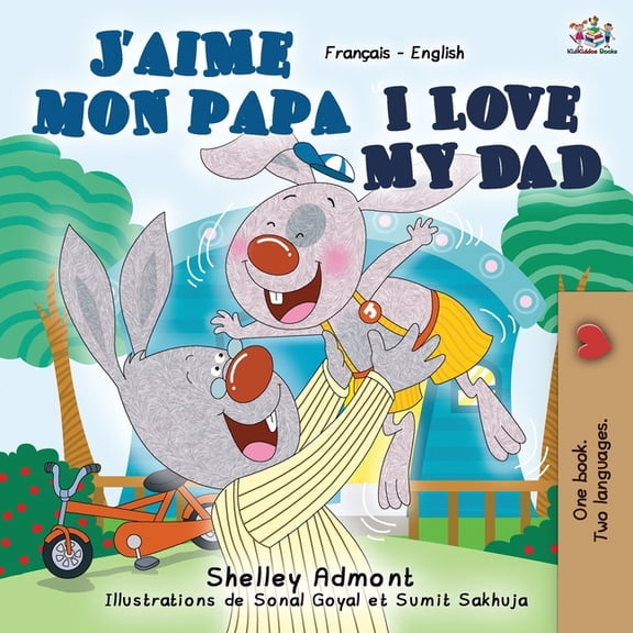 French English Bilingual Collection J'aime mon papa I Love My Dad: French English Bilingual Book, (Paperback)