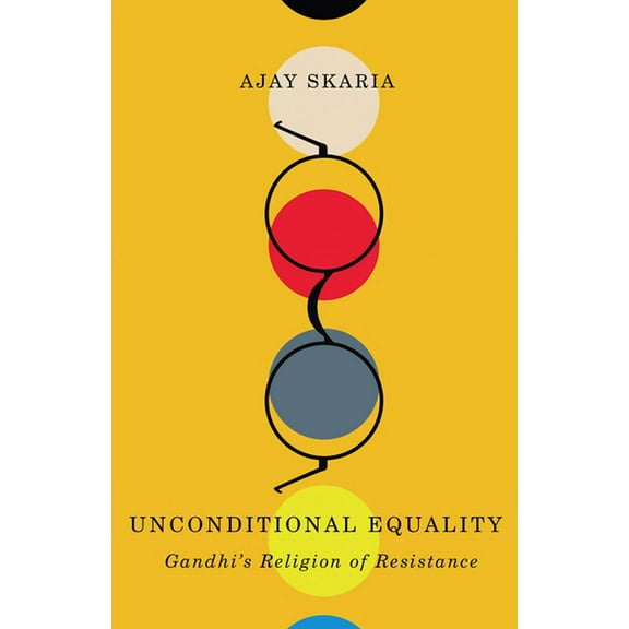 Cultural Critique Books: Unconditional Equality : Gandhi's Religion of Resistance (Paperback)