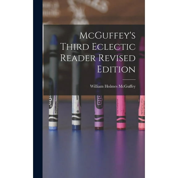 McGuffey's Third Eclectic Reader Revised Edition (Hardcover)