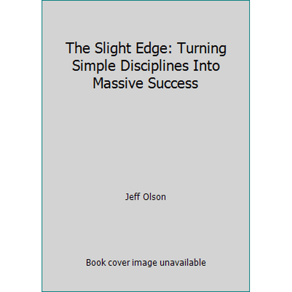 Pre-Owned The Slight Edge: Turning Simple Disciplines Into Massive Success (Paperback) 193594486X 9781935944867