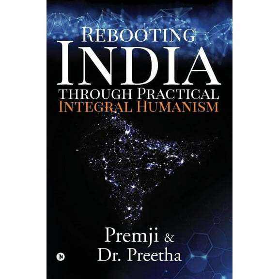 Rebooting India Through Practical Integral Humanism (Paperback)