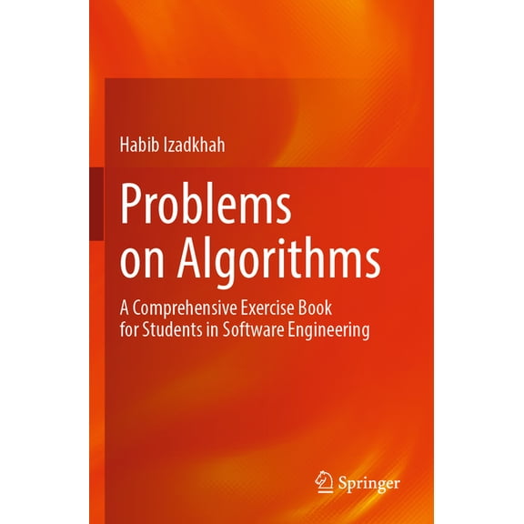 Problems on Algorithms: A Comprehensive Exercise Book for Students in Software Engineering, (Paperback)