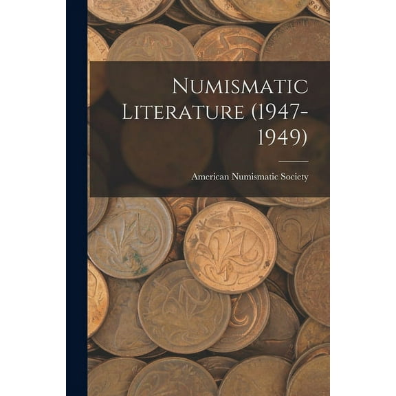 Numismatic Literature (1947-1949), (Paperback)