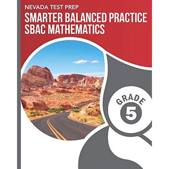 Nevada Test Prep Smarter Balanced Practice Sbac Mathematics Grade 5: Practice for the Sbac Mathematics Assessments