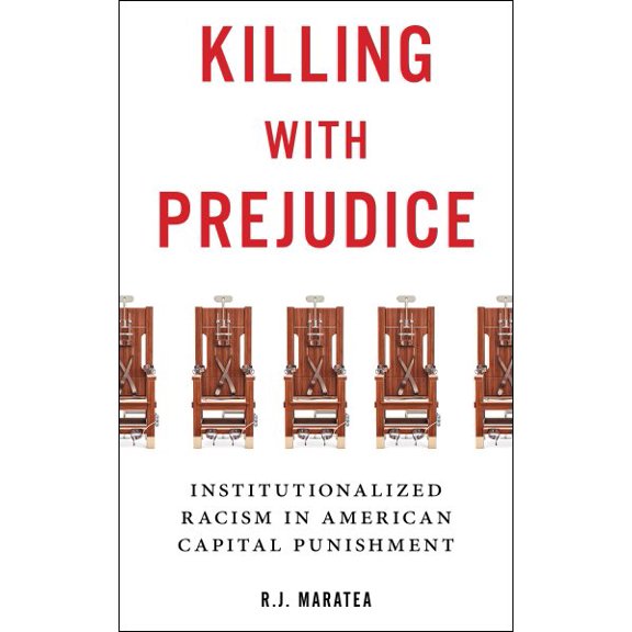 Pre-Owned Killing with Prejudice: Institutionalized Racism in American Capital Punishment