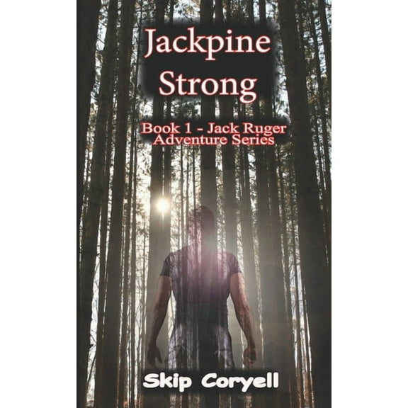The Jack Ruger Adventure: Jackpine Strong (Paperback)