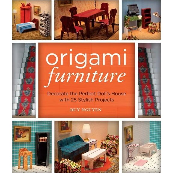 Origami Furniture: Decorate the Perfect Doll's House with 25 Stylish Projects (Paperback)