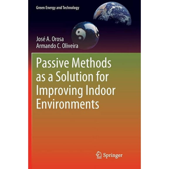 Green Energy and Technology Passive Methods as a Solution for Improving Indoor Environments, (Paperback)
