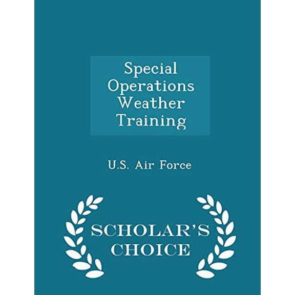Special Operations Weather Training - Scholar's Choice Edition (Paperback)