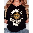 thumbnail image 1 of Women'S T-Shirt, "Face Sun Wearing Glasses WHAT A BRUH LLIANT DAY" Print, Retro Minimalist Fashion, Round Neck, Casual Comfort, Sports Short-Sleeved T-Shirt, 1 of 7