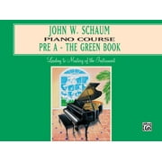 JOHN W SCHAUM John W. Schaum Piano Course: John W. Schaum Piano Course: Pre-A -- The Green Book (Paperback)