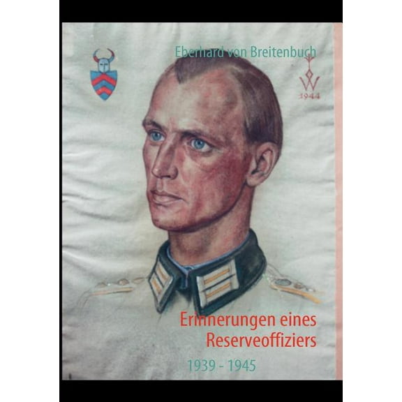 Erinnerungen eines Reserveoffiziers : 1939 - 1945 (Paperback)