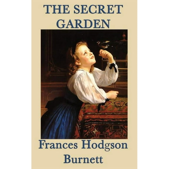 The Secret Garden: A Classic Story of Childhood, Renewal, and the Hidden Garden, (Hardcover)