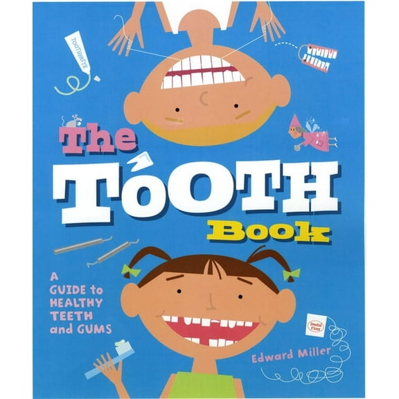 The Tooth Book: A Guide to Healthy Teeth and Gums, (Paperback)
