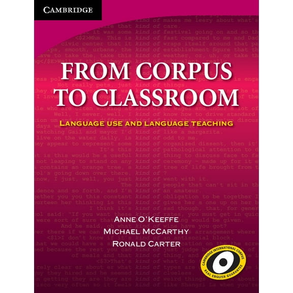Cambridge Professional Learning From Corpus to Classroom: Language Use and Language Teaching, (Paperback)