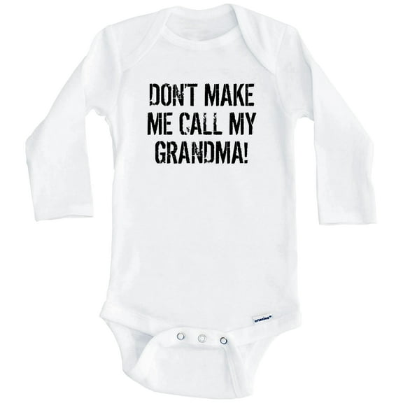 Don't Make Me Call My Grandma Funny Grandson Granddaughter One Piece Baby Bodysuit (Long Sleeve), 0-3 Months White