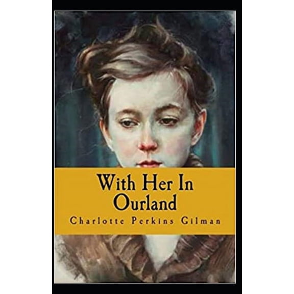 With Her in Ourland Illustrated (Paperback)