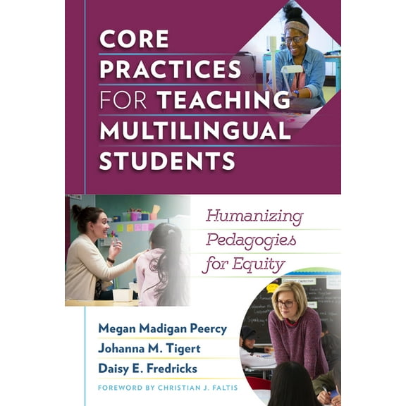 Language and Literacy: Core Practices for Teaching Multilingual Students: Humanizing Pedagogies for Equity (Paperback)