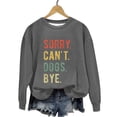 thumbnail image 4 of Baqcunre Hoodies For Women Women's Fashionable Round Neck Casual Sorry.Can'T. Dogs. Bye. Bloody Printed Long Sleeved Top Sweatshirt Crewneck Sweatshirts Fall Outfits Women Trendy Grey XXL, 4 of 4