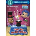 thumbnail image 1 of Pre-Owned The Big Magic Show! (Bubble Guppies) (Paperback) 0385384572 9780385384575, 1 of 1