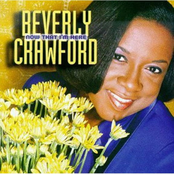 Beverly Crawford - Now That I'm Here - Music & Performance - CD