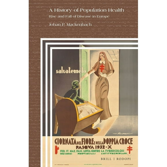 Clio Medica A History of Population Health: Rise and Fall of Disease in Europe, Book 101, (Hardcover)