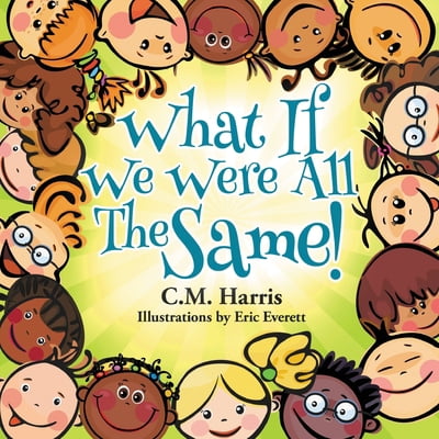 Pre-Owned What If We Were All The Same!: A Children's Book About Ethnic Diversity and Inclusion (Paperback) 1733152474 9781733152471