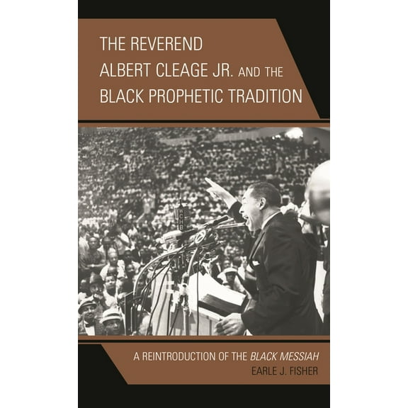 Rhetoric, Race, and Religion The Reverend Albert Cleage Jr. and the Black Prophetic Tradition: A Reintroduction of the Black Messiah, (Paperback)