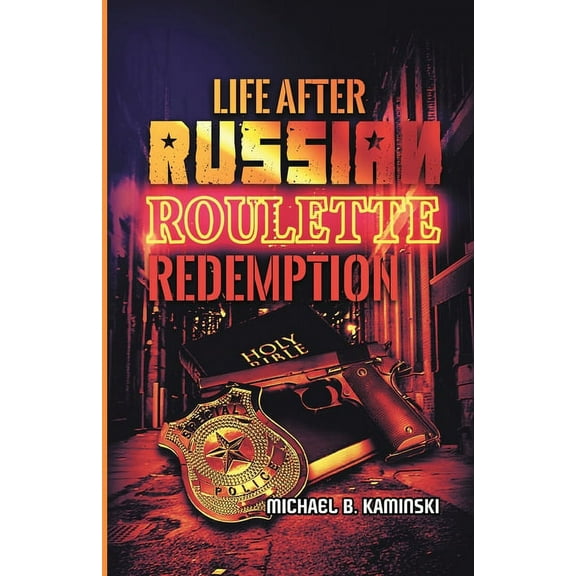 Life After Russian Roulette: Redemption, (Paperback)