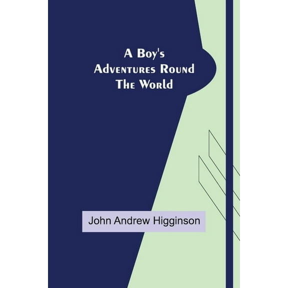A Boy's Adventures Round the World, (Paperback)