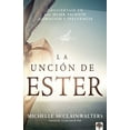 thumbnail image 2 of Pre-Owned La Unción de Ester: Conviértase En Una Mujer Valiente de Oración E Influencia (Paperback) 1621368556 9781621368557, 2 of 2