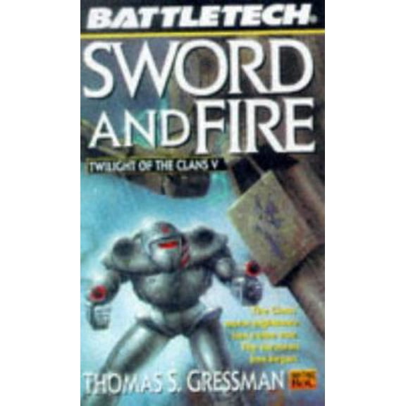 Pre-Owned Sword and Fire (Battletech: Twilight of the Clans V) (Paperback) 0451457196 9780451457196