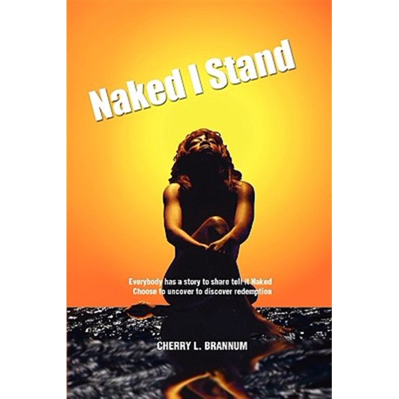 Pre-Owned Naked I Stand : A Life Redeem from the Curse of Shameful Fig Leaves
