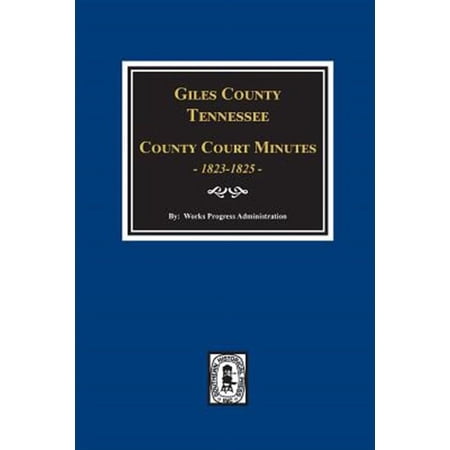 Giles County Tennessee County Court Minutes 1822-1825. (Paperback)