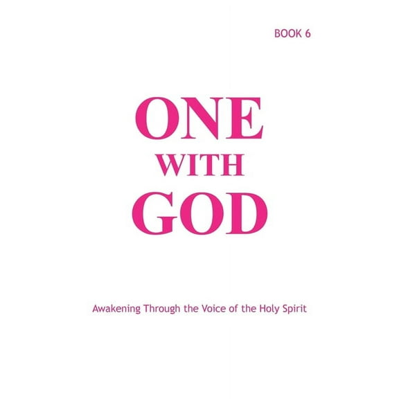 One With God: Awakening Through the Voice of the Holy Spirit - Book 6, (Paperback)