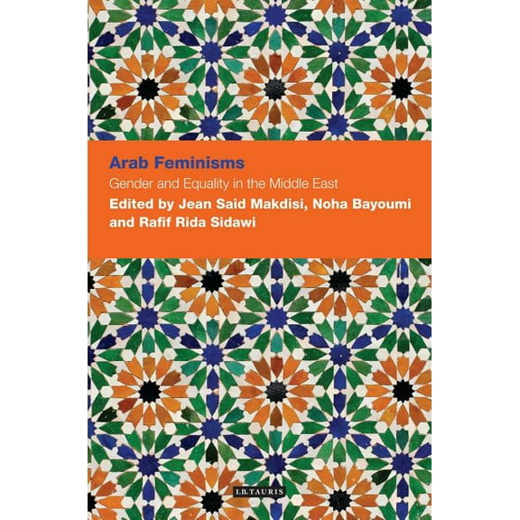 Contemporary Arab Scholarship in the Soc Arab Feminisms: Gender and Equality in the Middle East, Book 07, (Hardcover)