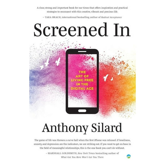 Screened In: The Art of Living Free in the Digital Age, (Paperback)