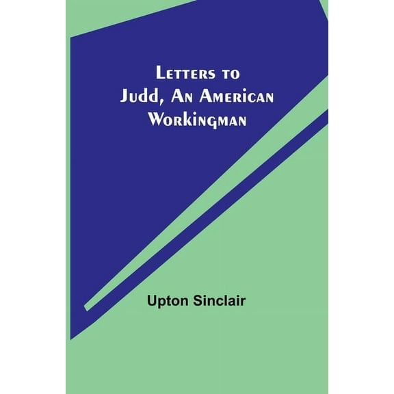Letters to Judd, an American Workingman, (Paperback)