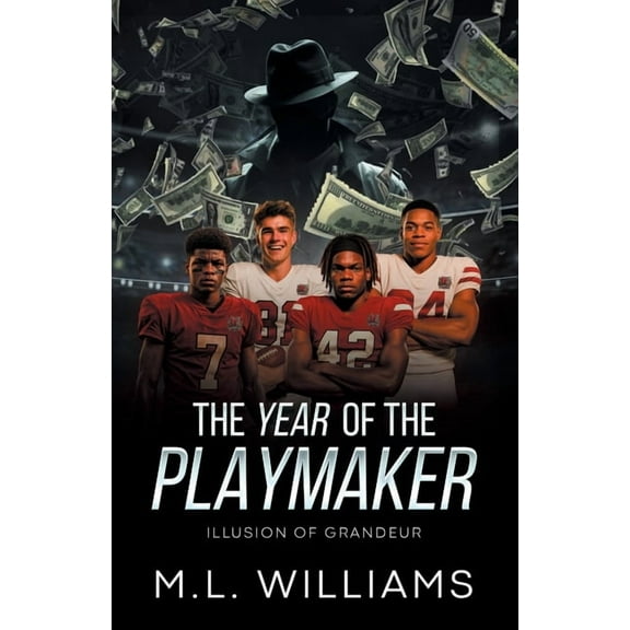 The Year of the Playmaker: Illusion of Grandeur, (Paperback)
