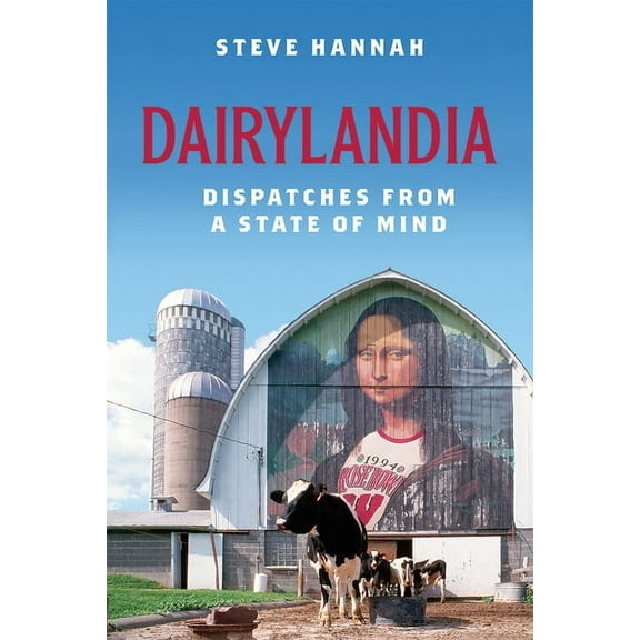 Dairylandia: Dispatches from a State of Mind, (Paperback)