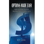 Options Made Easy: How to Make Profits Trading in Puts and Calls (Hardcover) by W D Gann