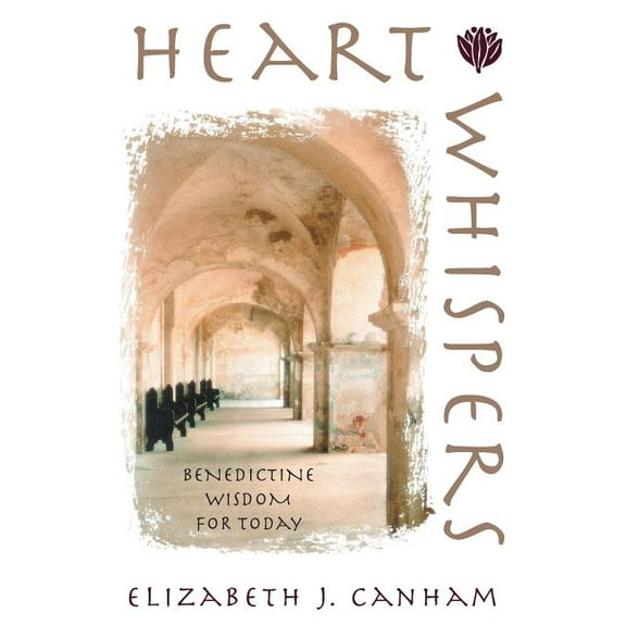 Heart Whispers: Benedictine Wisdom for Today, (Paperback)