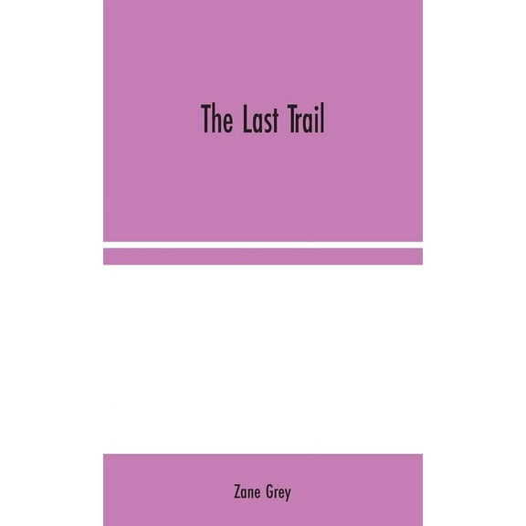 The Last Trail, (Hardcover)