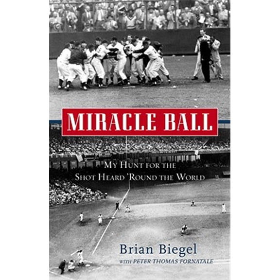 Pre-Owned Miracle Ball: My Hunt for the Shot Heard 'Round the World, (Paperback)