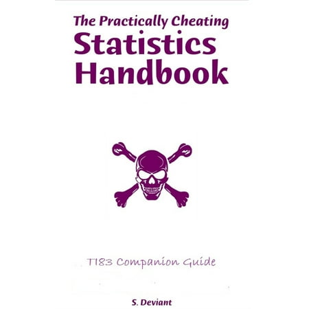 The Practically Cheating Statistics Handbook TI-83 Companion Guide - eBook