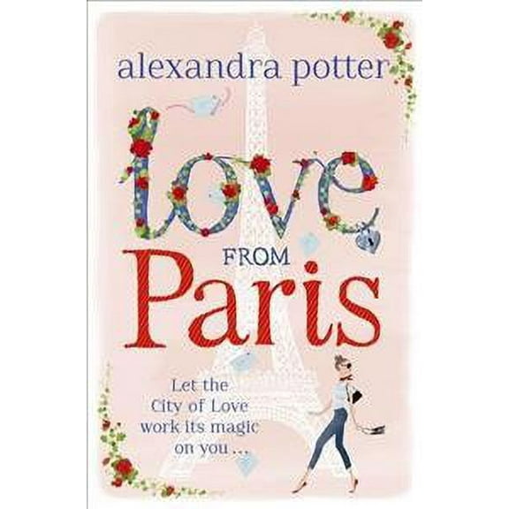 Love from Paris (Paperback) by Alexandra Potter
