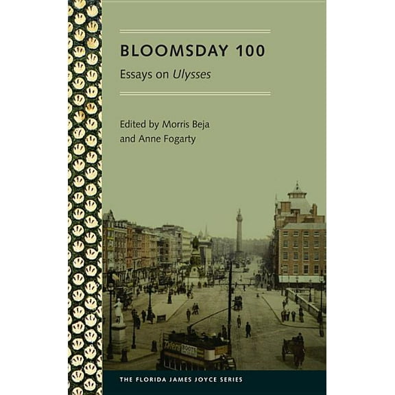 Florida James Joyce Bloomsday 100: Essays on Ulysses, (Paperback)