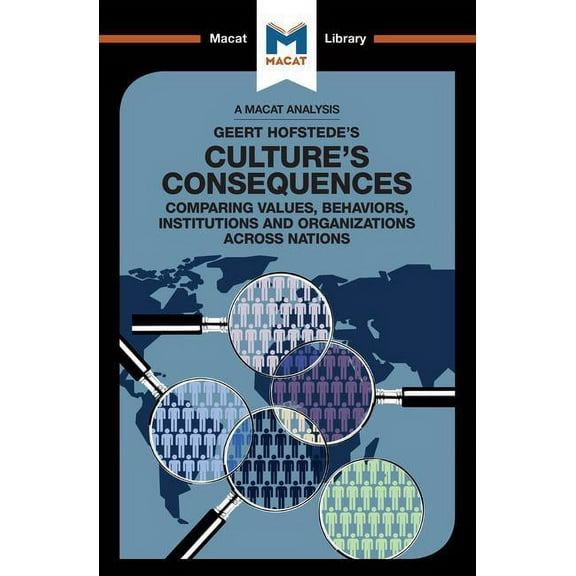 Macat Library An Analysis of Geert Hofstede's Culture's Consequences: Comparing Values, Behaviors, Institutes and Organizations Across, (Paperback)