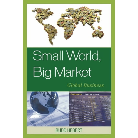 Small World, Big Market : Global Business (Hardcover)