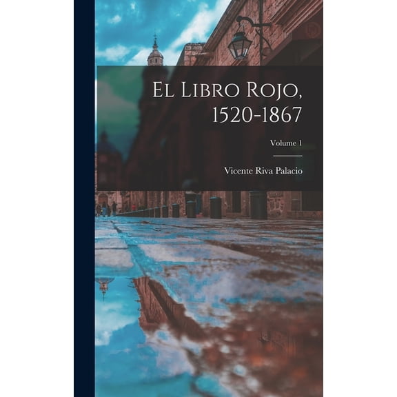 El Libro Rojo, 1520-1867; Volume 1 (Hardcover)